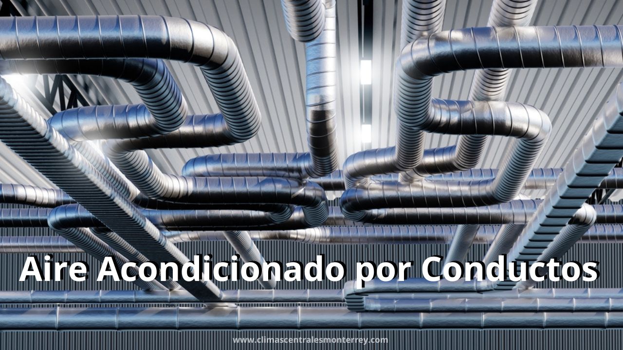 Aire Acondicionado por Conductos monterrey